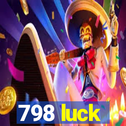 798 luck